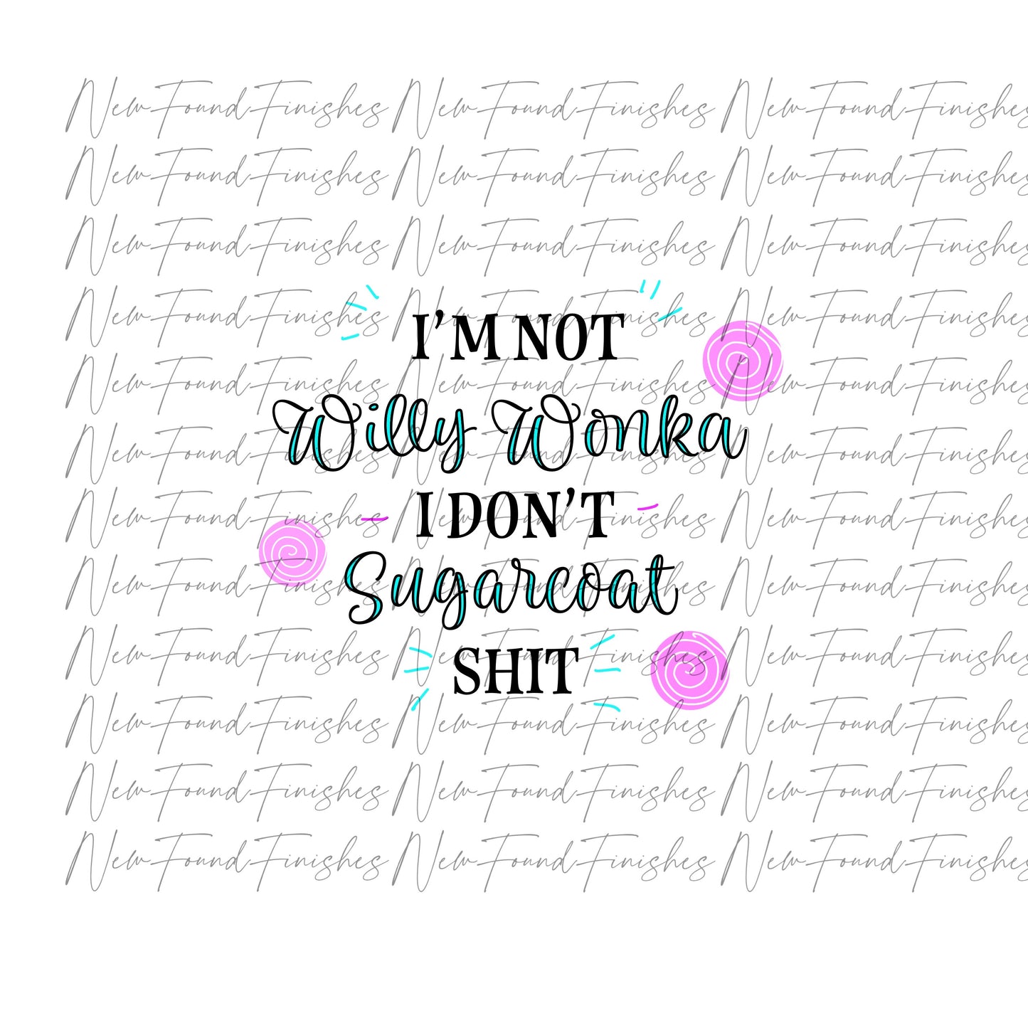 I don’t sugarcoat