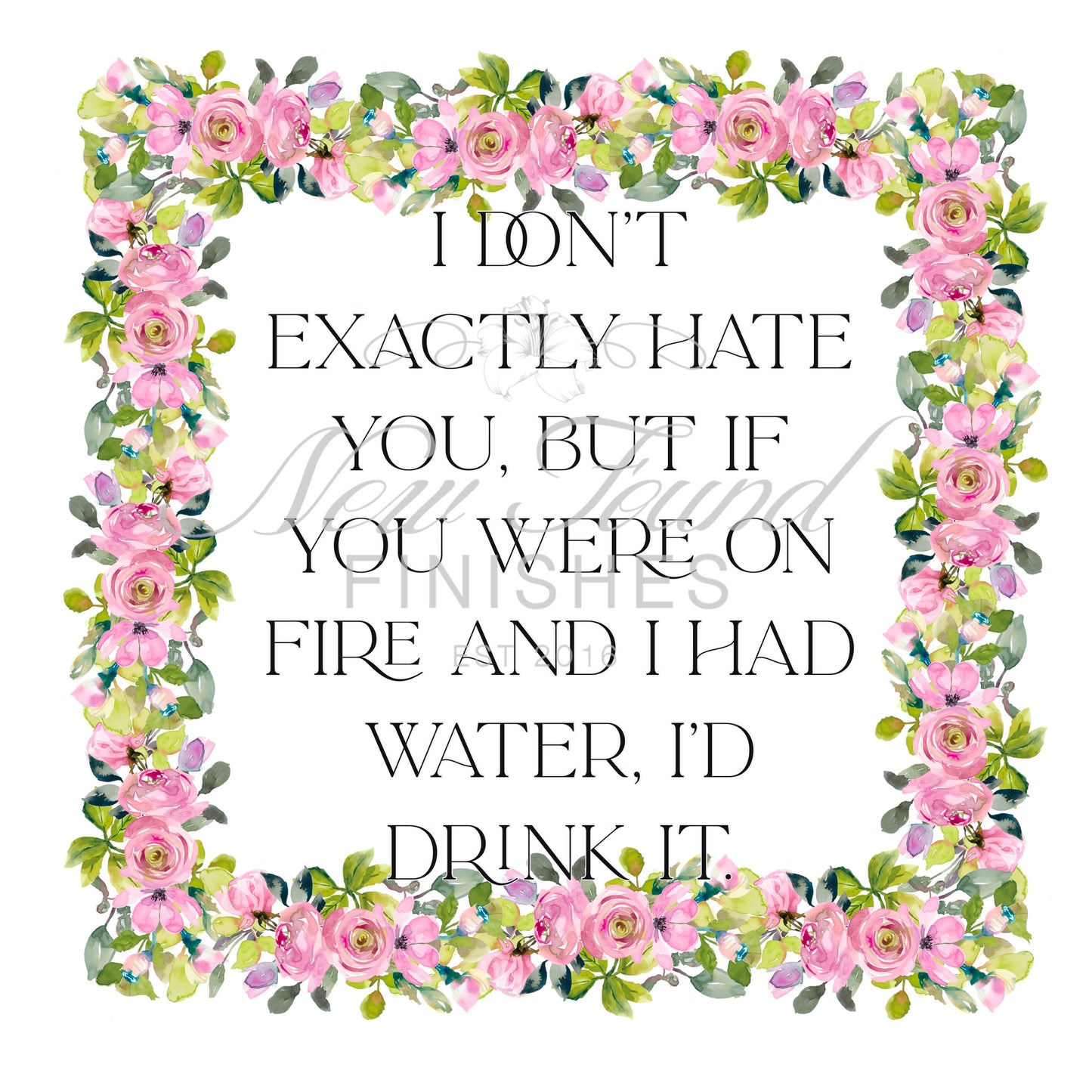 I don’t exactly hate you