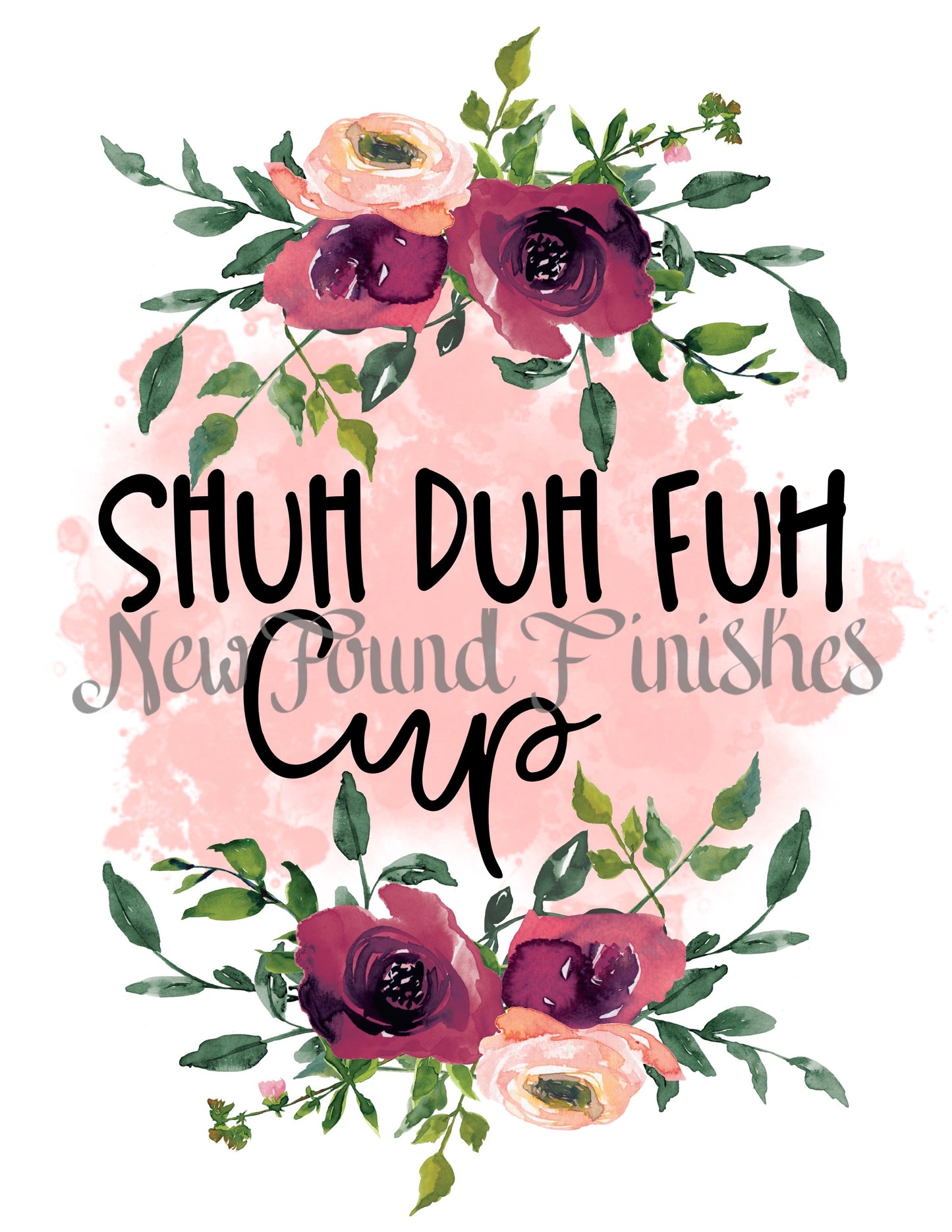 Shuh duh fuh cup