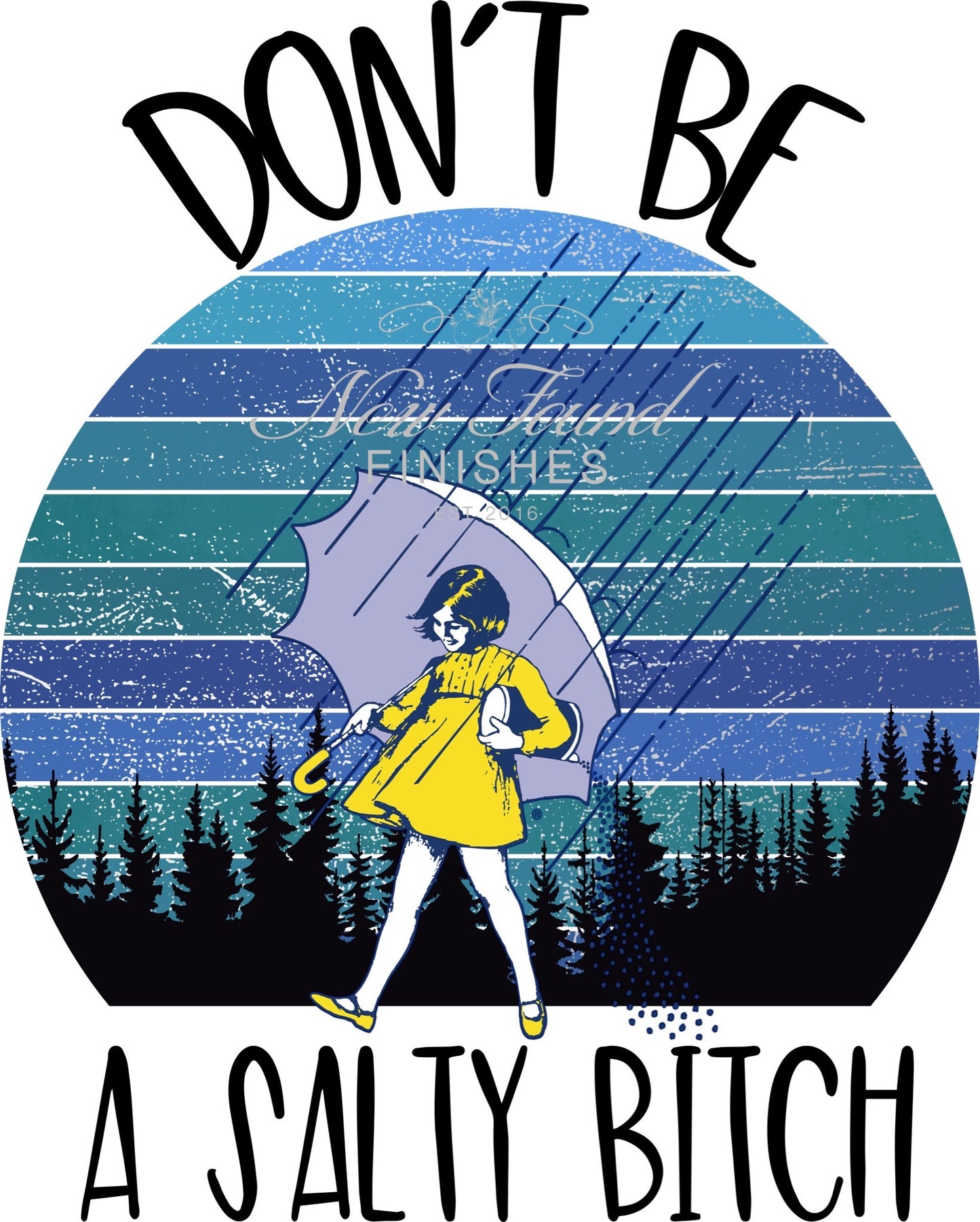 Don’t be a salty bitch