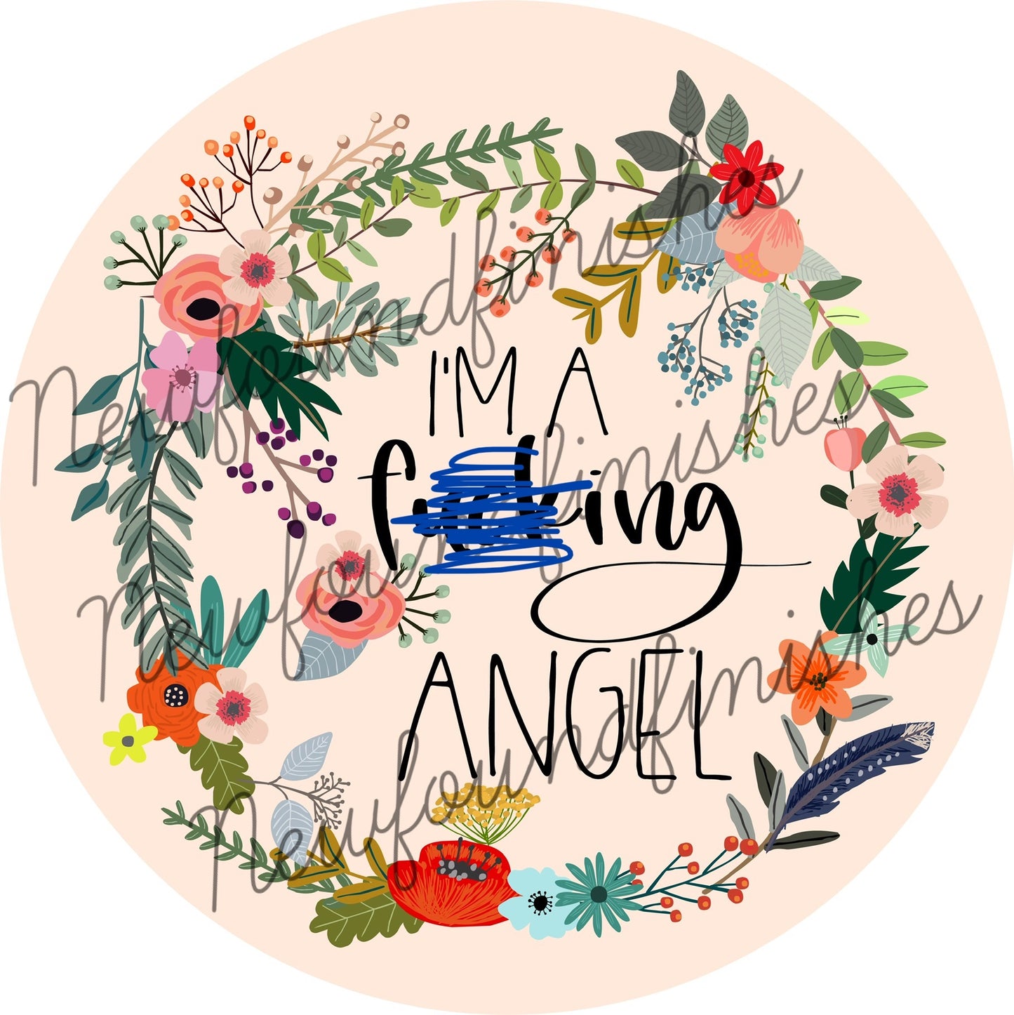 I’m a f*cking angel