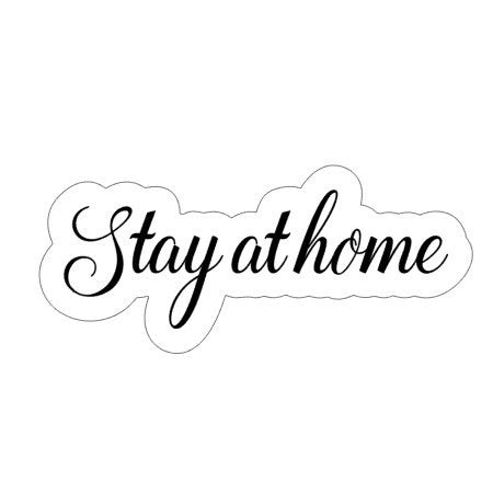 Stay at home