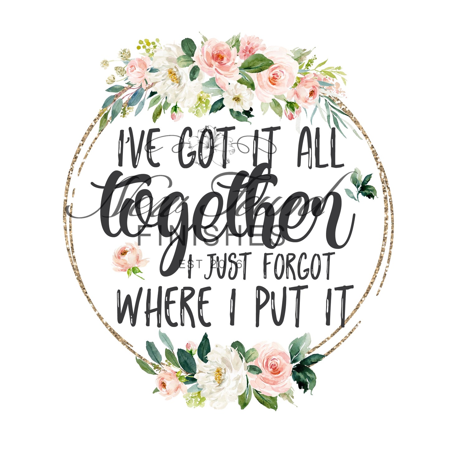 I’ve got it all together