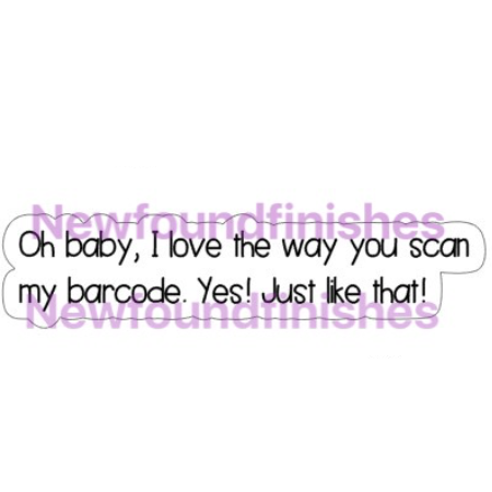 I love the way you scan my barcode
