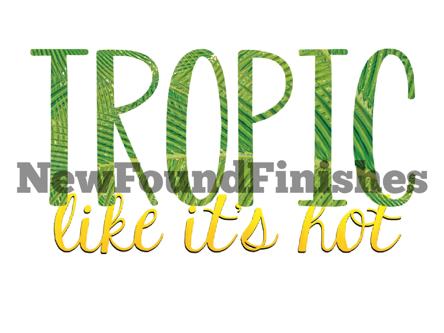 Tropic like it’s hot