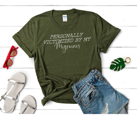 Personally victimized Migraines T-SHIRT PRE-BUY