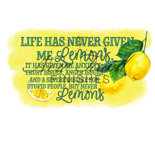 Life has never given me lemons- PNG