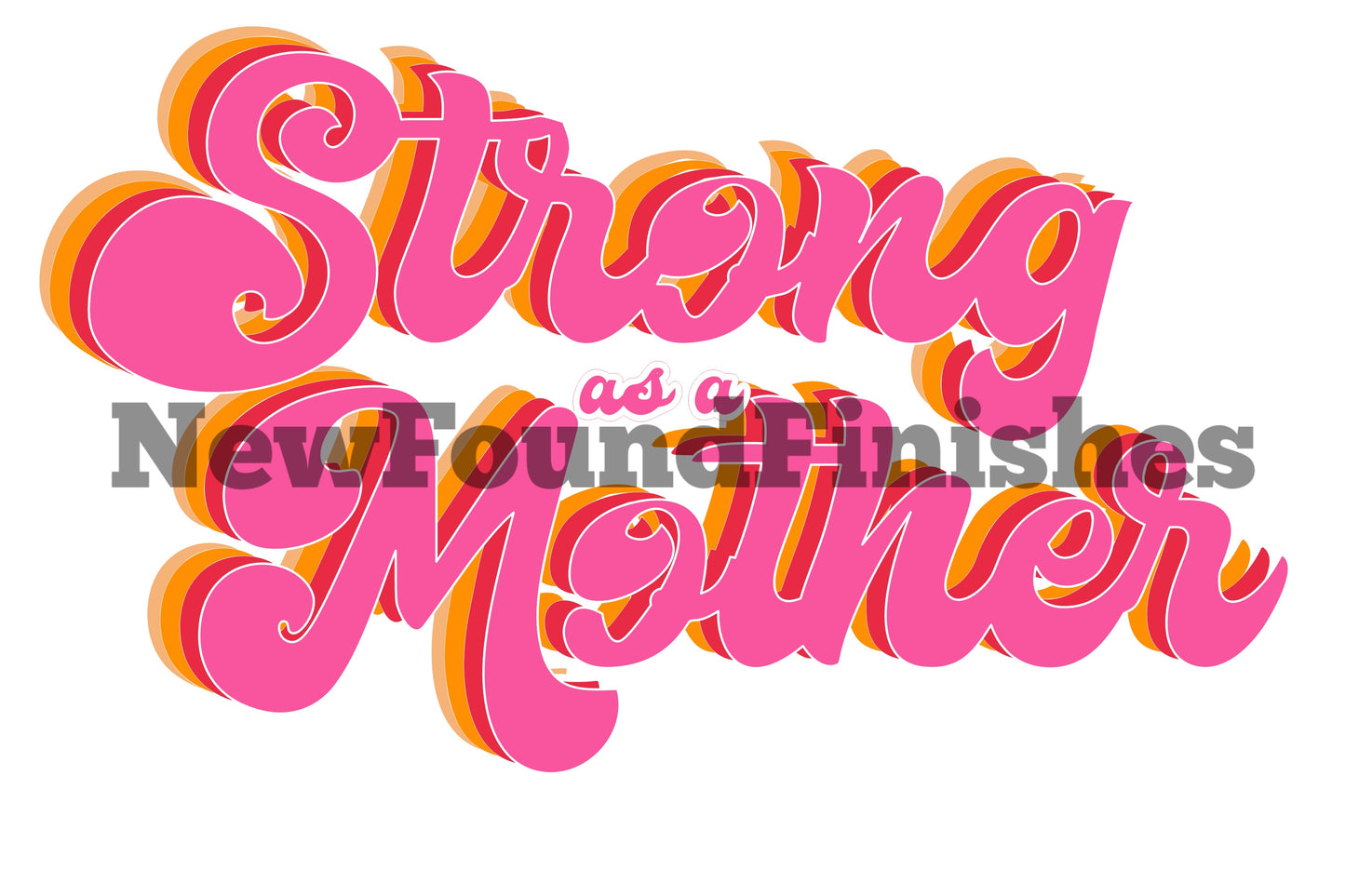 Strong as a mother