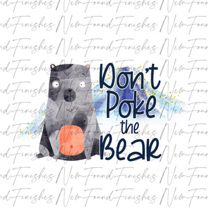 Don’t poke the bear grey bear