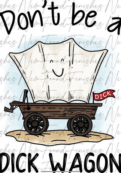 Don’t be a dickwagon