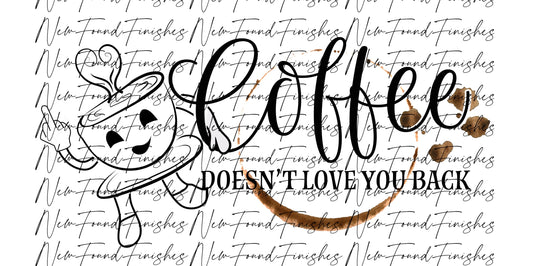 Coffee doesn’t love you