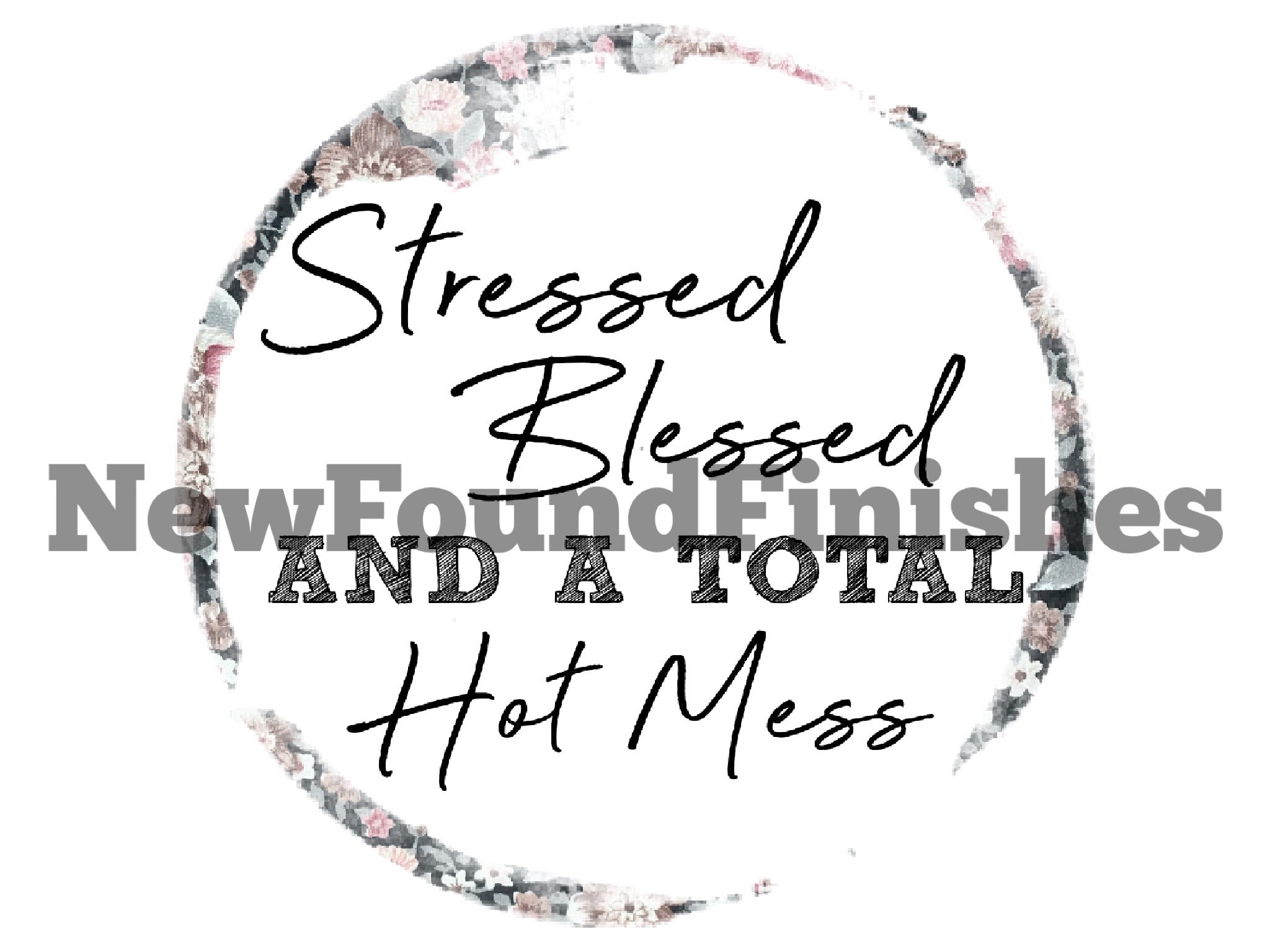 Stressed, Blessed