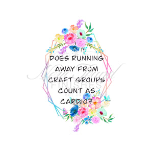 Does running away from craft groups count