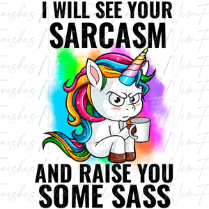I will see your sarcasm