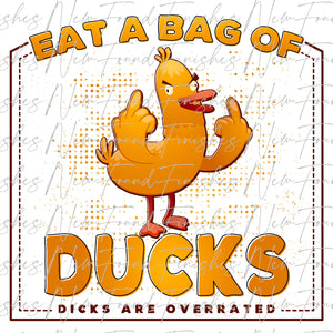 Eat a bag of ducks