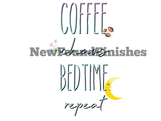 Coffee chaos bedtime repeat