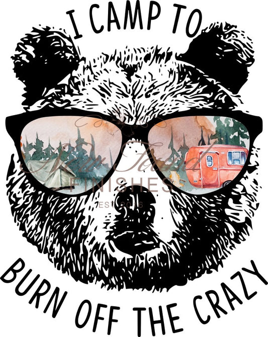 I camp to burn off the crazy