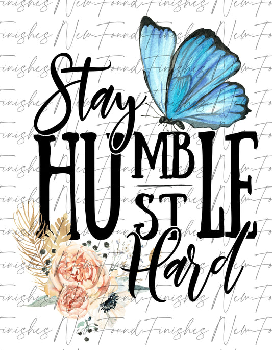 Stay humble hustle hard