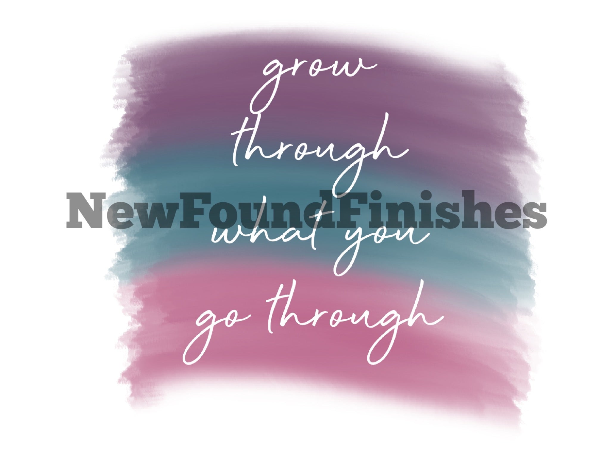 Grow through what you go through