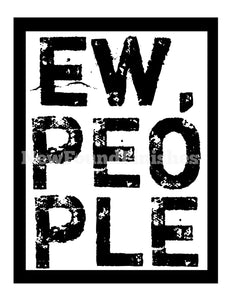 Ew people