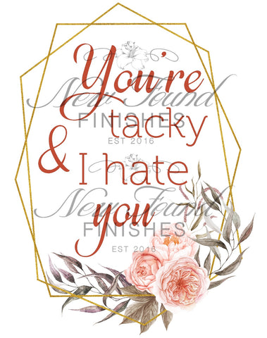 You’re tacky
