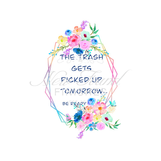 The trash gets picked up tomorrow digital