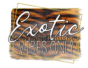 Exotic vibes only