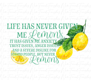 Life has never given me lemons