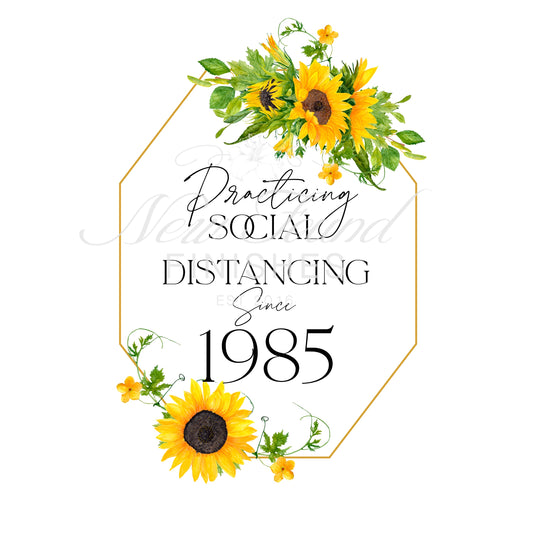 I have been social distancing since customizable