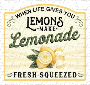 When life gives you lemons make lemonade