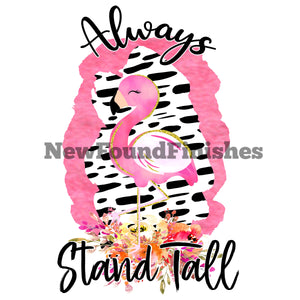 Always stand tall