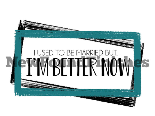 I used to be married