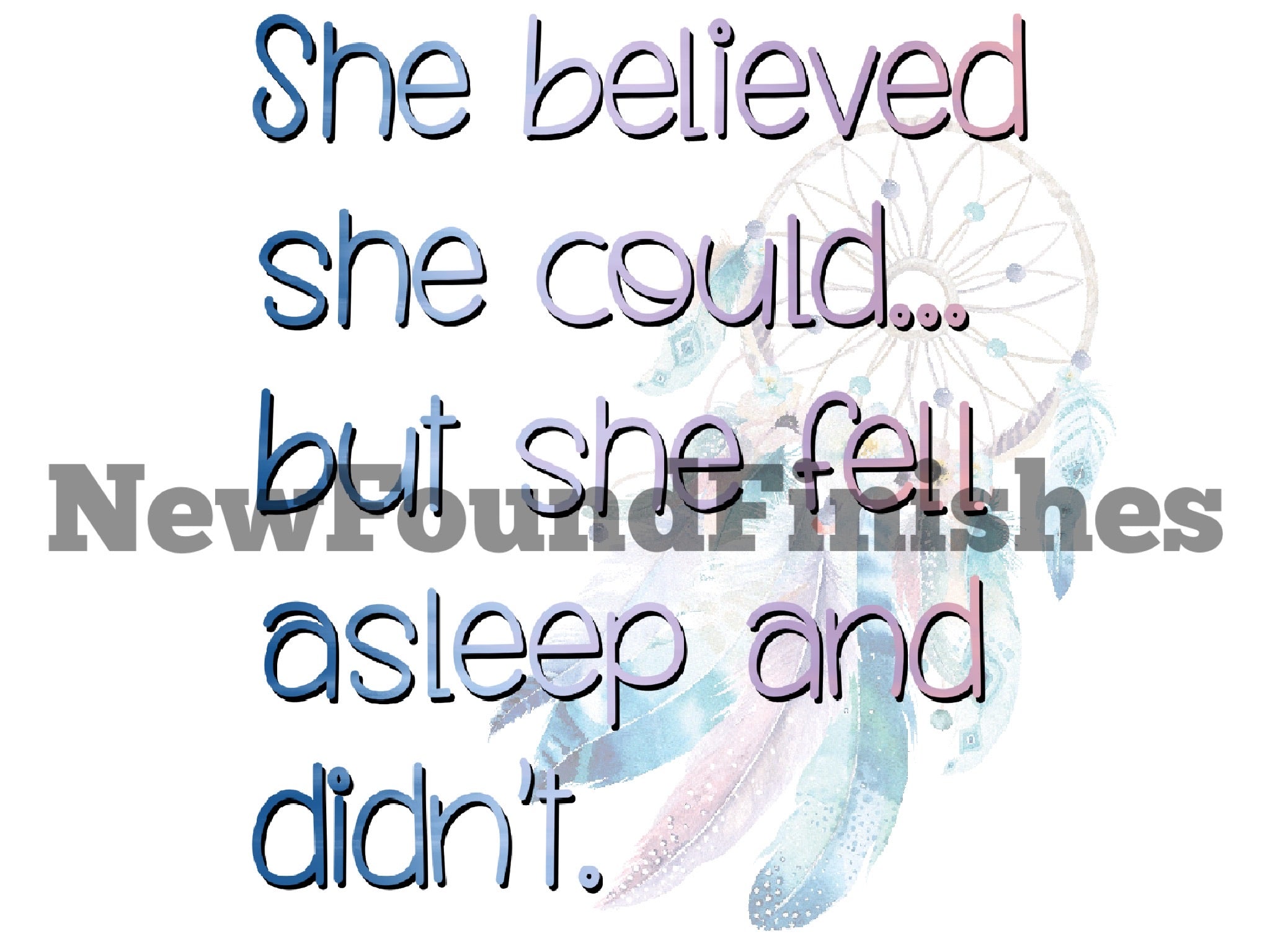 She believed
