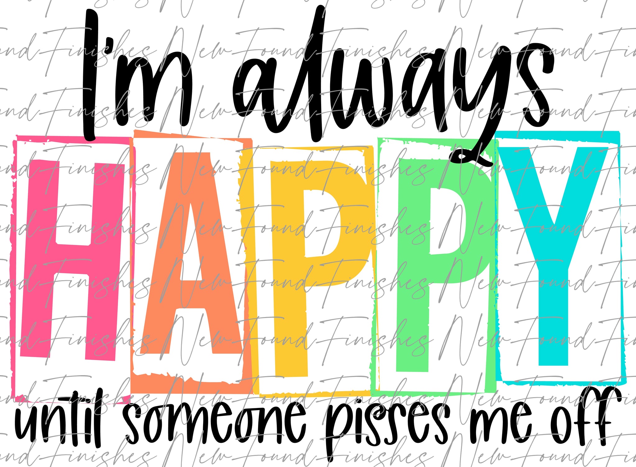 I'm always happy