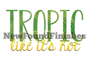 Tropic like it’s hot